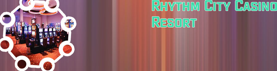 Rhythm city casino news